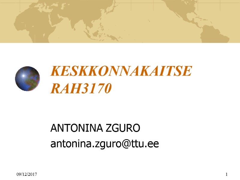 09/12/2017 1 KESKKONNAKAITSE RAH3170 ANTONINA ZGURO antonina.zguro@ttu.ee